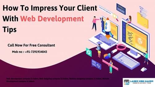 How To Impress Your Client With Web Development Tips?